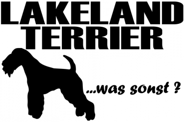 Aufkleber "Lakeland Terrier ...was sonst?"